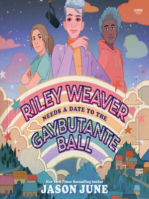 cover image of Riley Weaver Needs a Date to the Gaybutante Ball